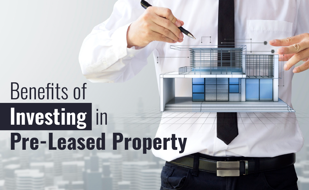 Benefits of investing in pre-leased property