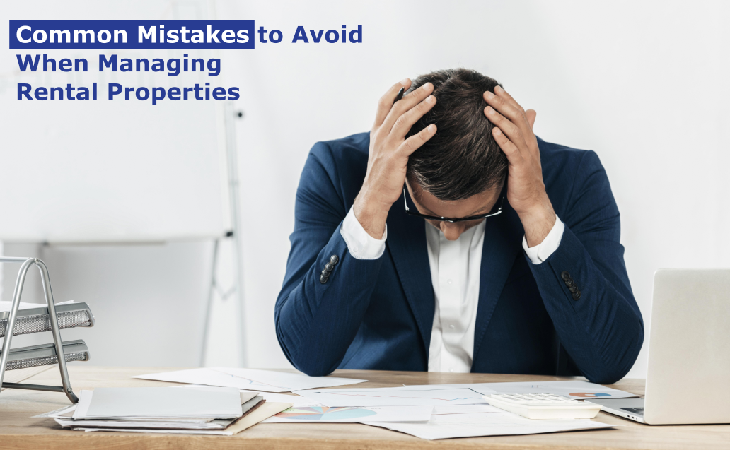 Common Mistakes to Avoid When Managing Rental Properties